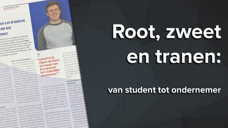 Root, zweet en tranen: van student tot ondernemer